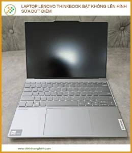 Laptop Lenovo ThinkBook Bật Không Lên Hình: Dịch Vụ Sửa Chữa Uy Tín, Lấy Liền