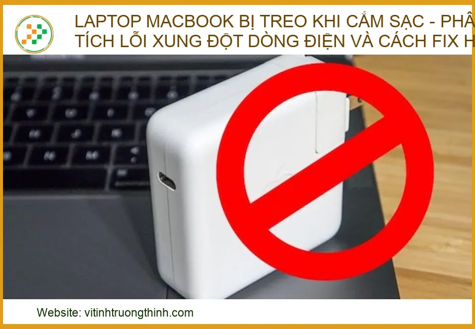 Laptop Macbook Bị Treo Khi Cắm Sạc: Nguyên Nhân & Cách Khắc Phục Triệt Để