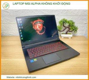 Laptop MSI Alpha Không Khởi Động: Địa Chỉ Sửa Chữa Uy Tín Lấy Ngay