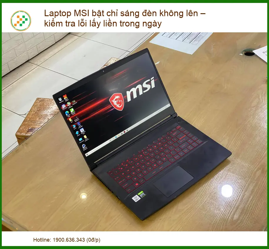 Laptop MSI bật chỉ sáng đèn không lên – Kiểm tra lỗi lấy liền trong ngày