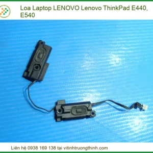Thay Loa Laptop Lenovo Lenovo Thinkpad E440, E540 Zin Chính Hãng – Lấy Liền Tại Chỗ