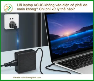 Lỗi Laptop ASUS Không Vào Điện Có Phải Do Mainboard? Chi Phí Sửa Chữa Bao Nhiêu?