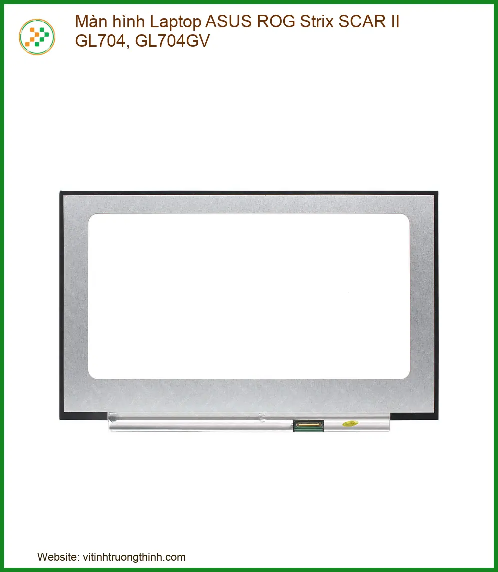 Thay Màn Hình Laptop Asus Rog Strix Scar Ii Gl704, Gl704gv Zin Chính Hãng, Lấy Liền Tại Tphcm
