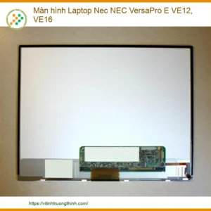 Màn Hình Laptop Nec Nec Versapro E Ve12, Ve16 Chính Hãng – Trung Tâm Sửa Chữa Lấy Liền Tphcm