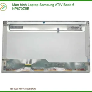 Thay Màn Hình Laptop Samsung Ativ Book 6 Np670z5e Zin Chính Hãng – Lấy Ngay Tại Tphcm