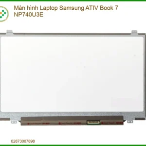 Thay Màn Hình Laptop Samsung Ativ Book 7 Np740u3e Zin Chính Hãng Lấy Liền Tại Chỗ