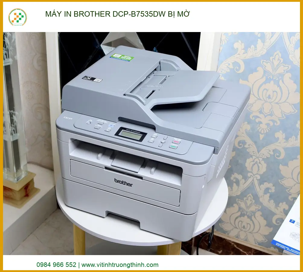 Khắc phục máy in Brother DCP-B7535DW bị mờ nhanh chóng.
