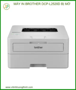 Máy In Brother DCP-L2520D Bị Mờ: Nguyên Nhân Và Địa Chỉ Sửa Chữa Uy Tín