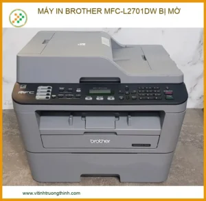 Máy In Brother MFC-L2701DW Bị Mờ: Nguyên Nhân, Cách Xử Lý Triệt Để