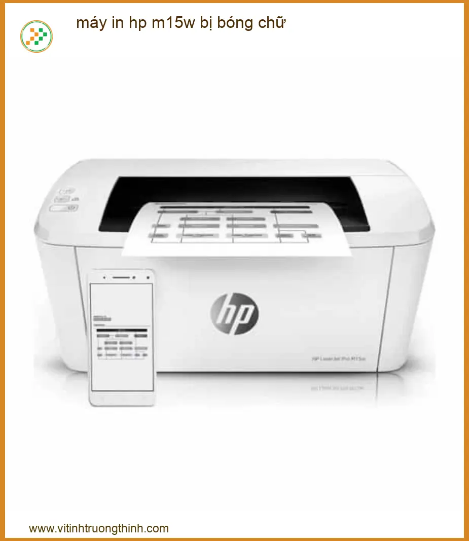 Máy in HP M15w bị bóng chữ: Nguyên nhân và cách khắc phục triệt để