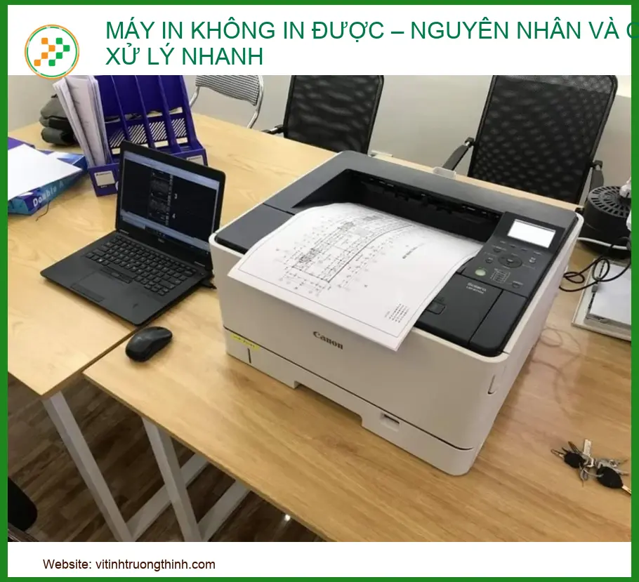 Máy in không in được: 10 Nguyên nhân & Cách xử lý nhanh tại nhà