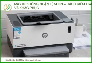Máy in không nhận lệnh in: 10 Cách khắc phục nhanh tại nhà (2026)