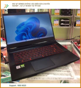 Msi Gf Series Không Vào Điện Sửa Chuyên Nghiệp – Xử Lý Nhanh Tại Tp.hcm