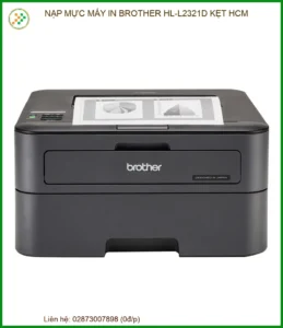 Dịch Vụ Nạp Mực Máy In Brother HL-L2321D Bị Kẹt Giấy Tại HCM Uy Tín