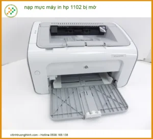 Nạp Mực Máy In HP 1102 Bị Mờ: Nguyên Nhân và Cách Xử Lý Triệt Để