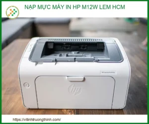 Nạp mực máy in HP M12w: Giải pháp chuyên nghiệp, bản in sắc nét