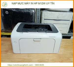 Dịch Vụ Nạp Mực Máy In HP M12w Uy Tín, Giá Rẻ, Có Mặt Ngay