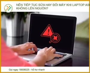 Nên Tiếp Tục Sửa Hay Đổi Máy Khi Laptop Asus Không Lên Nguồn?