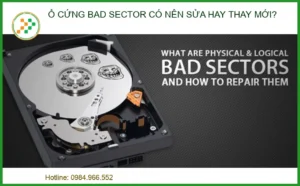 Ổ cứng Bad Sector có nên sửa hay thay mới? Địa chỉ thay thế uy tín lấy liền