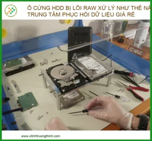 Ổ cứng HDD bị lỗi RAW xử lý như thế nào? Trung tâm phục hồi dữ liệu giá rẻ