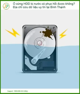 Ổ cứng HDD bị nước vào có phục hồi được không? Địa chỉ cứu dữ liệu uy tín tại Bình Thạnh