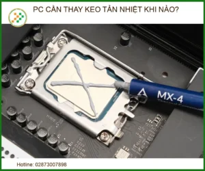 PC Cần Thay Keo Tản Nhiệt Khi Nào? Dấu Hiệu Nhận Biết & Quy Trình Chuyên Nghiệp 2026