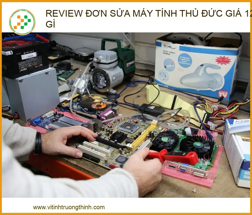 Review Đơn Sửa Máy Tính Thủ Đức Giá 120K: Sự Thật Về Chất Lượng và Rủi Ro