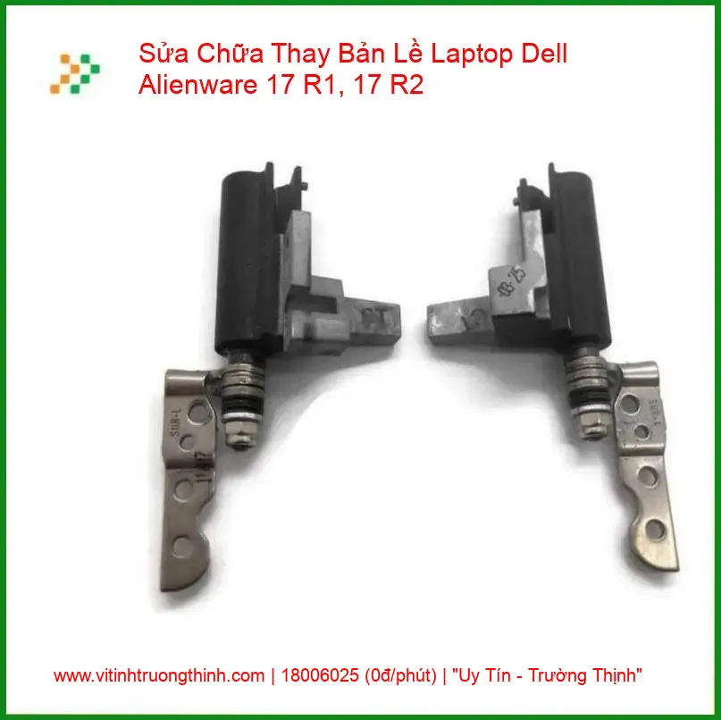 Thay Bản Lề Laptop Dell Alienware 17 R1, 17 R2 – Khắc phục gãy trụ, kẹt cứng giá rẻ