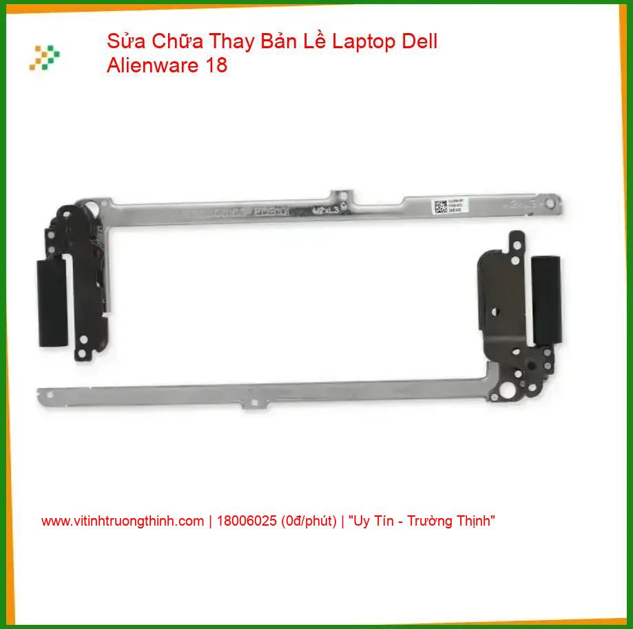 Thay Bản Lề Laptop Dell Alienware 18 - Sửa Chữa Gãy Trụ, Kẹt Cứng Uy Tín giá rẻ