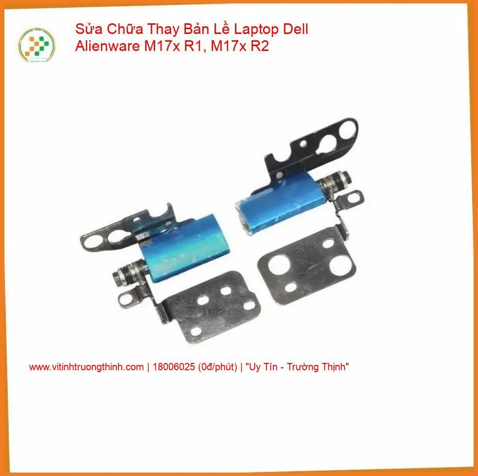 Thay Bản Lề Laptop Dell Alienware M17x R1, M17x R2 Chuyên Nghiệp - Uy Tín Tại TP.HCM giá rẻ