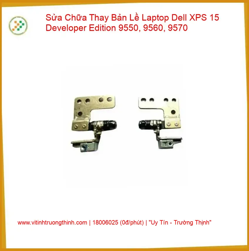 Thay Bản Lề Laptop Dell XPS 15 Developer Edition 9550, 9560, 9570 - Gia Cố Chắc Chắn, Lấy Ngay giá rẻ