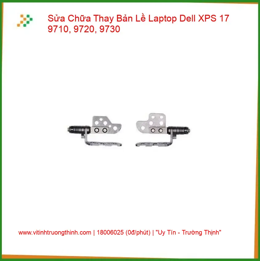 Thay Bản Lề Laptop Dell XPS 17 9710, 9720, 9730 – Sửa Chữa Gãy Trụ, Kẹt Cứng Uy Tín giá rẻ