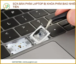 Sửa bàn phím laptop bị khóa phím bao nhiêu tiền? Bảng giá & Hướng dẫn 2026