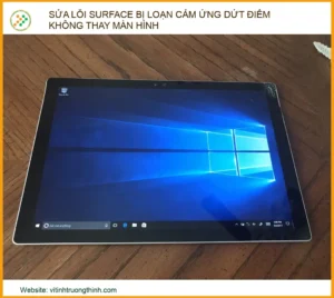Sửa lỗi Surface bị loạn cảm ứng dứt điểm không thay màn hình – Giải pháp kỹ thuật 2026
