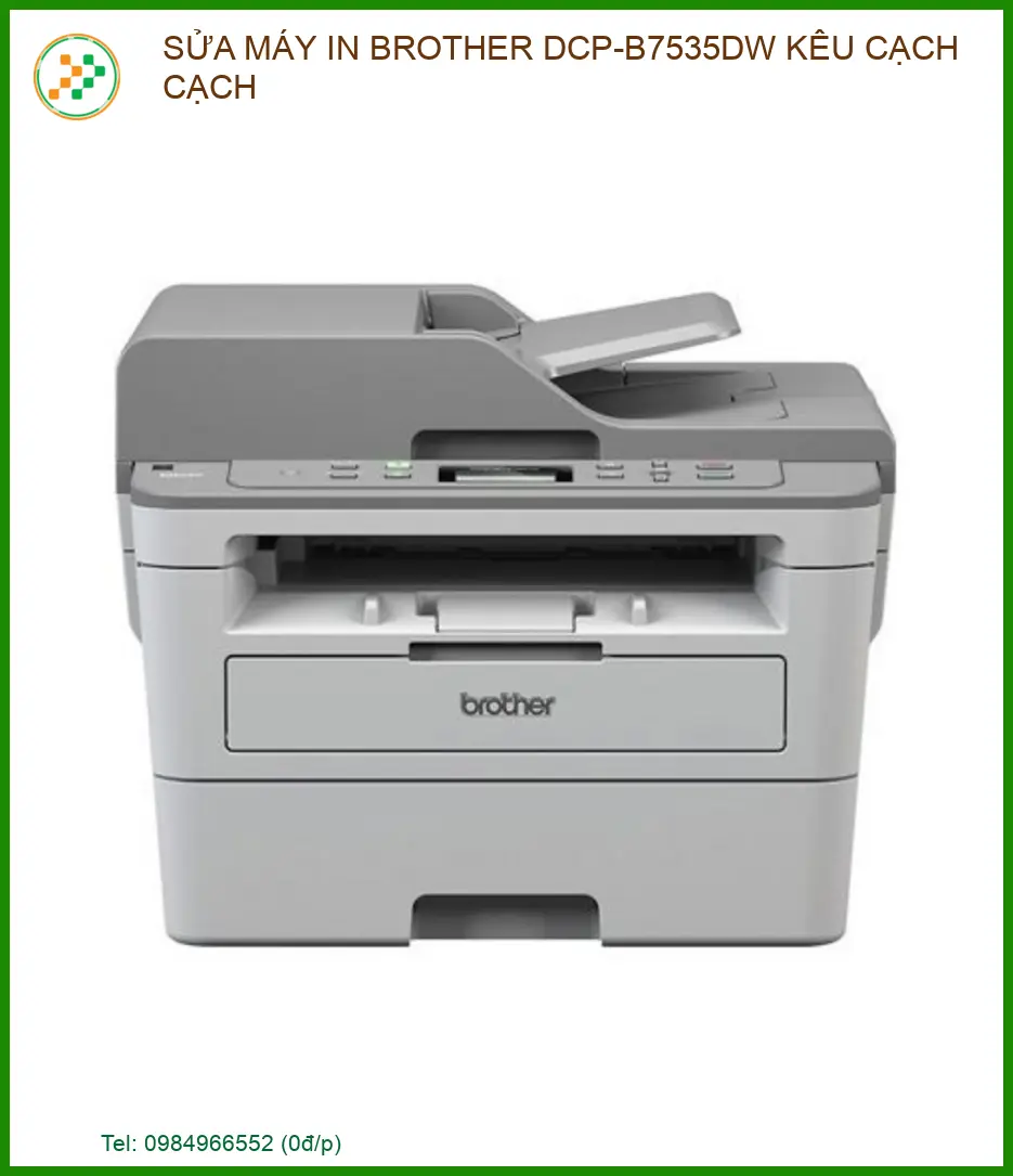 Sửa máy in Brother DCP-B7535DW kêu cạch cạch uy tín, lấy ngay tại nhà
