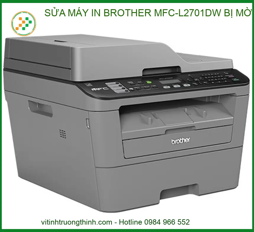Sửa Máy In Brother MFC-L2701DW Bị Mờ: Nguyên Nhân và Cách Khắc Phục Triệt Để