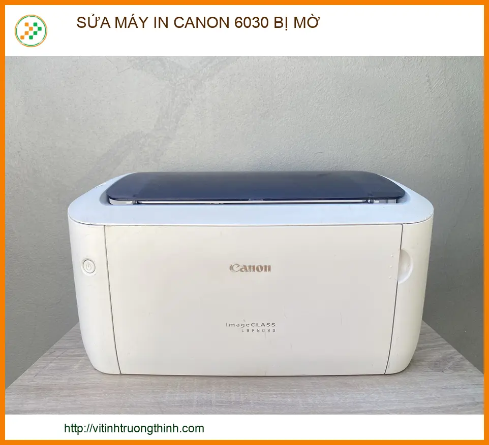 Sửa Máy In Canon 6030 Bị Mờ: Nguyên Nhân & Cách Khắc Phục Triệt Để