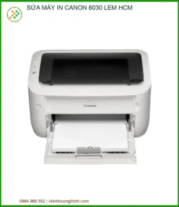 Địa Chỉ Sửa Máy In Canon 6030 Lem Mực HCM Uy Tín Lấy Ngay