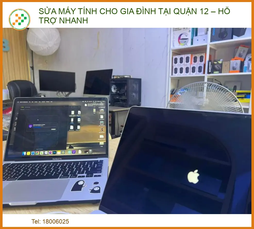 Sửa Máy Tính Cho Gia Đình Tại Quận 12 – Hỗ Trợ Nhanh, Uy Tín 2026
