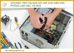 Sửa Máy Tính Tại Nhà Gò Vấp: Giải Pháp Tối Ưu Cho Dân Văn Phòng 2026