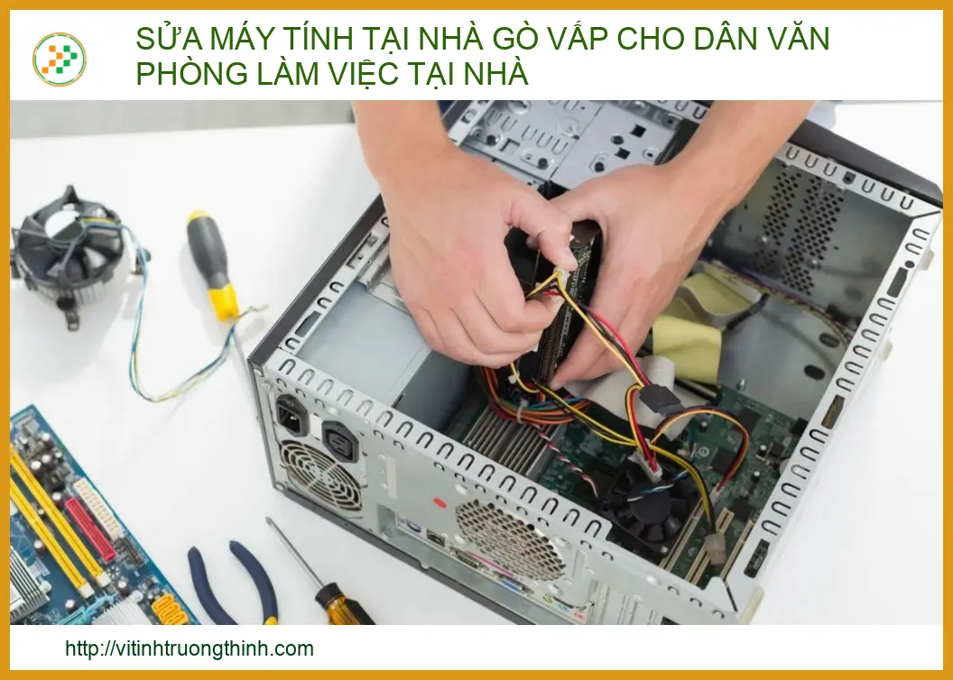 Sửa Máy Tính Tại Nhà Gò Vấp: Giải Pháp Tối Ưu Cho Dân Văn Phòng 2026