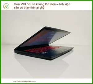 Sửa MSI đời cũ không lên điện – Linh kiện sẵn có thay thế tại chỗ lấy ngay