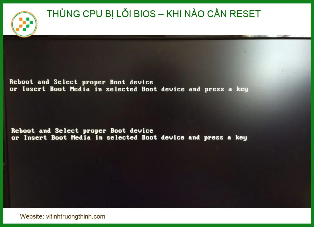Thùng CPU Bị Lỗi BIOS: Nguyên Nhân, Cách Khắc Phục Và Khi Nào Cần Reset