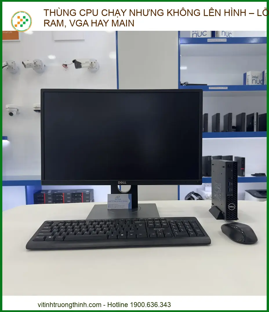 Thùng CPU chạy nhưng không lên hình: Lỗi RAM, VGA hay Mainboard? [Giải đáp 2026]