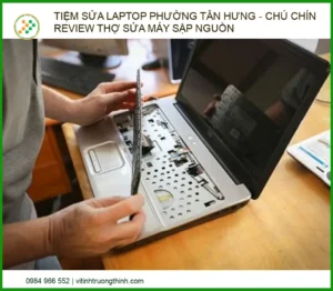 Tiệm sửa laptop Phường Tân Hưng: Chú Chín chia sẻ kinh nghiệm xử lý máy sập nguồn