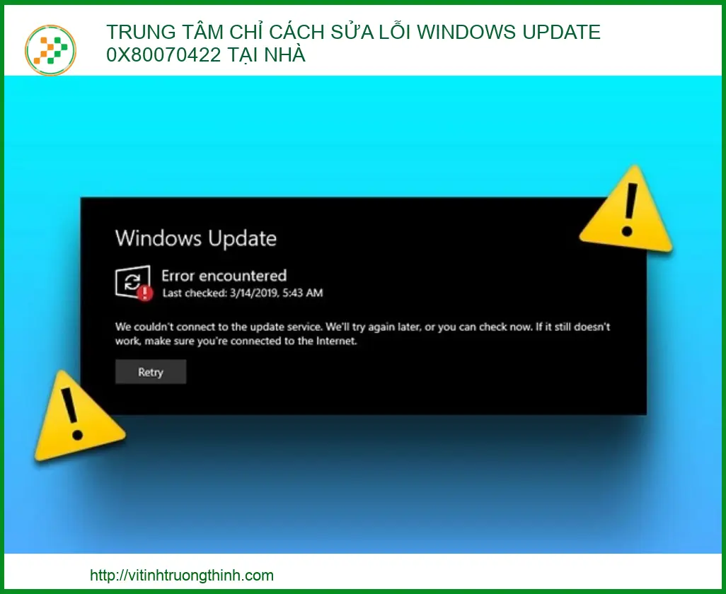 Cách sửa lỗi Windows Update 0x80070422 triệt để tại nhà – Hướng dẫn từ chuyên gia 2026