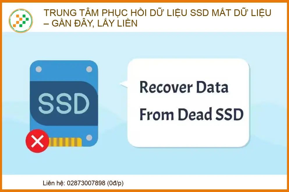 Trung tâm phục hồi dữ liệu SSD mất dữ liệu – Dịch vụ cứu dữ liệu lấy liền chuyên nghiệp