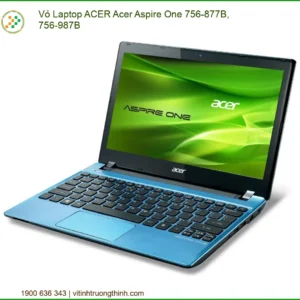 Thay Vỏ Laptop Acer Acer Aspire One 756-877b, 756-987b Zin Chính Hãng Lấy Liền Tại Chỗ