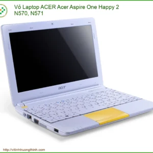 Thay Vỏ Laptop Acer Acer Aspire One Happy 2 N570, N571 Zin Chính Hãng Lấy Liền Tại Chỗ