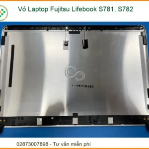 Thay Vỏ Laptop Fujitsu Lifebook S781, S782 Zin Chính Hãng – Lấy Liền Tại Chỗ